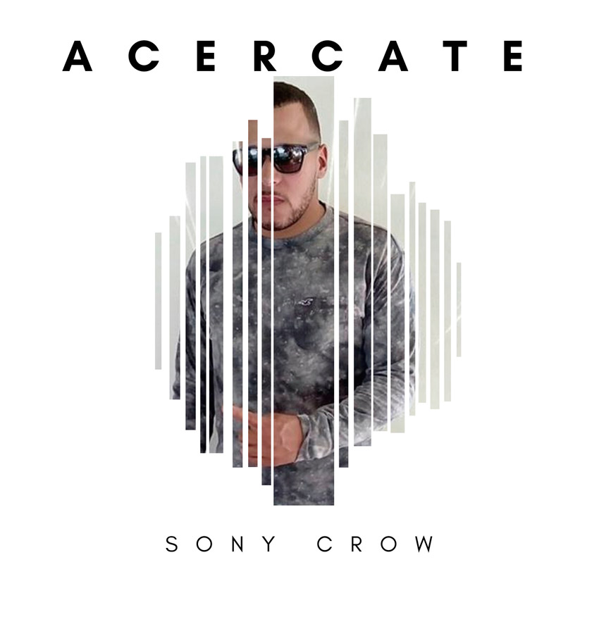 Sony Crow El Internacional regresa con tema nuevo “Acércate” 1 Sony Crow Acercate